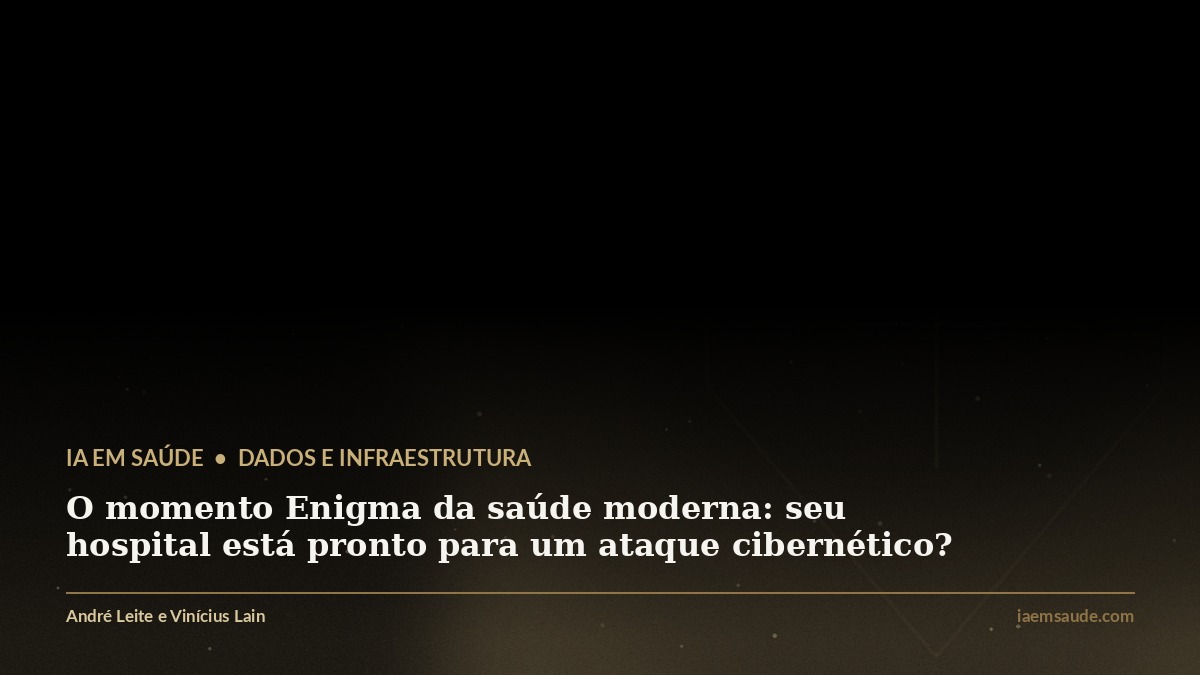 O momento Enigma da saúde moderna: seu hospital está pronto para um ataque cibernético?